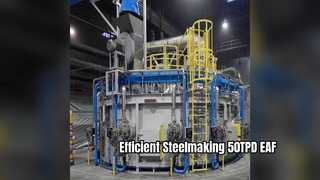 50TPD 電気炉の効率的な製鋼ソリューション